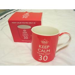 Keep calm...You're only 30 mug - keepsake