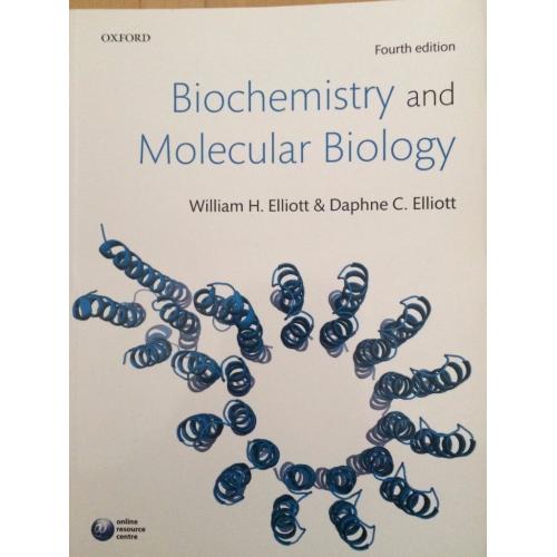 Biochemistry and Molecular Biology, 4th edition, W. H. Elliott & D. C. Elliott