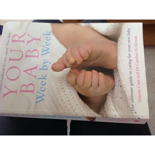 "Your Baby -Week by Week" by Simone Cave and Dr Caroline Fertleman
