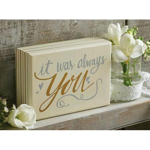 It Was Always You Plaque